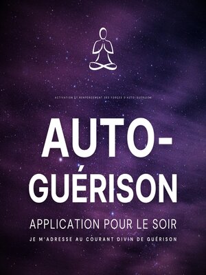 cover image of Auto-guérison--Je m'adresse au courant divin de guérison